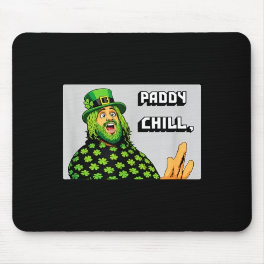 Paddy Chill – Lustige St. Patrick's Day Grafik Mousepad (Vorne)