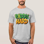 Paddy Hard St. Patrick's Day T-Shirt (Vorderseite)