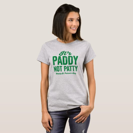 Paddy not Patty lustige St. Patrick's Day T - Shir T-Shirt (Vorne ganz)
