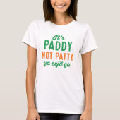 Paddy not Patty St. Patrick's Day Shirt (Vorderseite)