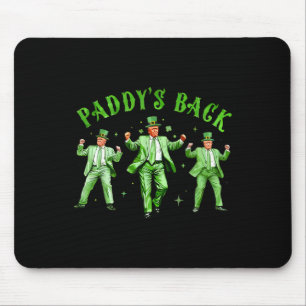 Paddy's Back Dancing Trump St Patricks Day St Patt Mousepad