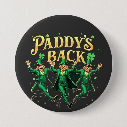 Paddy's Back Funny St Patrick's Day Trump Unterstü Button (Vorderseite)