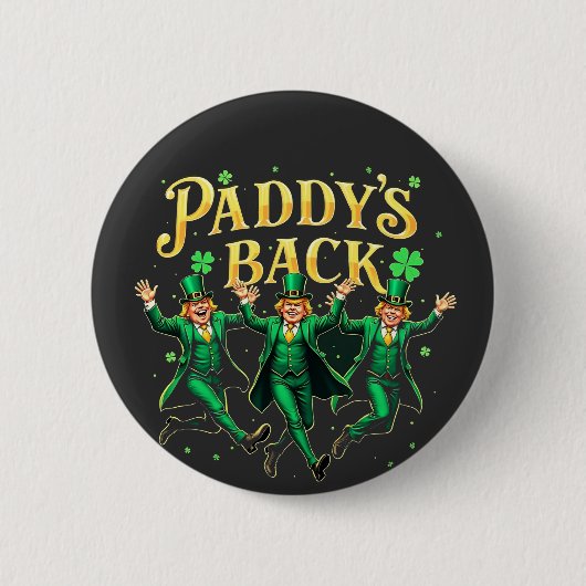 Paddy's Back Funny St Patrick's Day Trump Unterstü Button (Vorderseite)