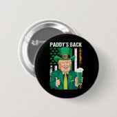 Paddy's Back Funny Trump St Patricks Day Men Wome Button (Vorne & Hinten)