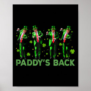 Paddy's Back Trump St Patricks Day St Pattys Day D Poster