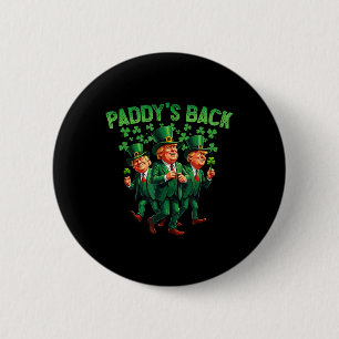 Paddys Back Trump St Patricks Day St Pattys Day Da Button