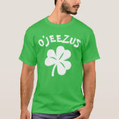 Paddy's Day - O'Jeezus T-Shirt (Vorderseite)