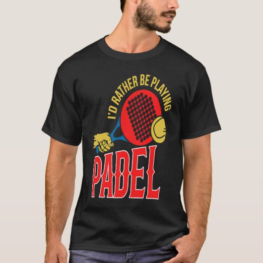 Padel Ball Playing Padel Sport Padel Player T-Shirt (Vorderseite)