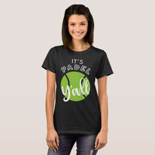 Padel ist Padel Y'all T-Shirt (Vorne ganz)