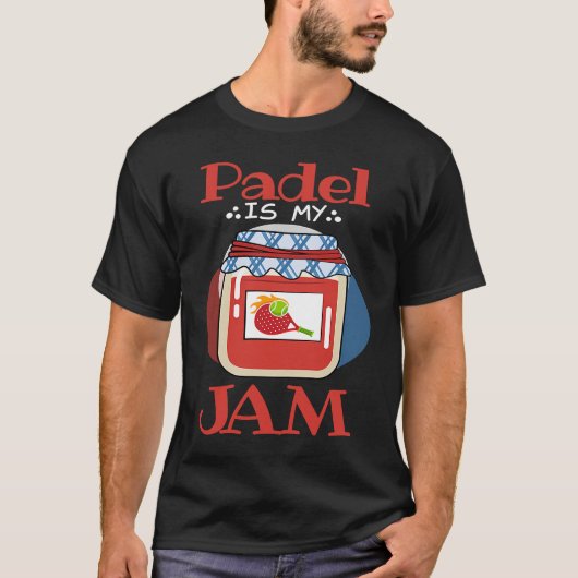 Padel Jam Quote Padel Life Padel Player T-Shirt (Vorderseite)