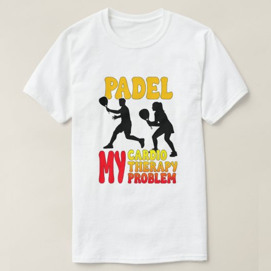 Padel My Cardio My Therapy My Problem T-Shirt (Design vorne)