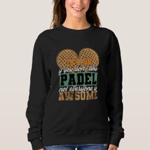 Padel Paddle Tennis Paddel Racquet mag keine Pade Sweatshirt