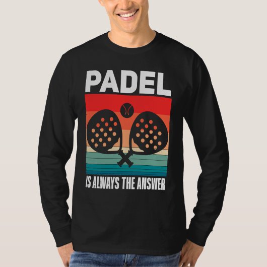 Padel Padel Sport Quote Padeleur Padel Player T-Shirt (Vorderseite)