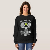 Padel Racket Player Tournament Lover Pay You Game Sweatshirt (Vorne ganz)