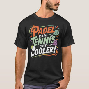 Padelshirt für Sportfans und Tennisliebhaber T-Shirt