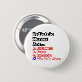 Pädiatrische Krankenschwester Quiz...Joke Button (Vorne & Hinten)