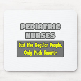 Pädiatrische Krankenschwestern ...klüger Mousepad