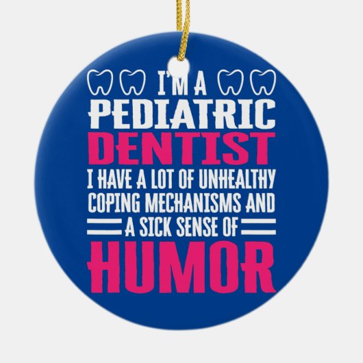 Pädiatrische Zahnärzte Apparel Niedliche Funny Den Keramik Ornament (Vorne)