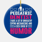 Pädiatrische Zahnärzte Apparel Niedliche Funny Den Keramik Ornament (Hinten)