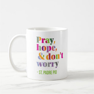 Padre Pio betet Hoffnung & keine Sorge Kaffeetasse