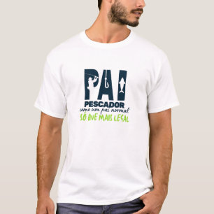 Pai pescador, como um pai normal, só que legal T-Shirt