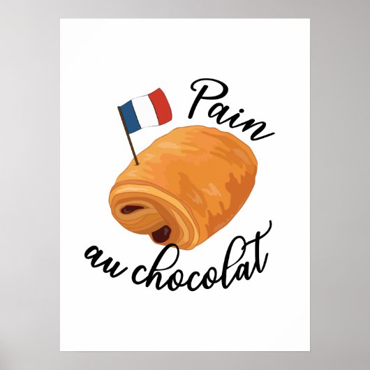 Pain Au Chocolat - Funny French Pastry Poster (Vorne)