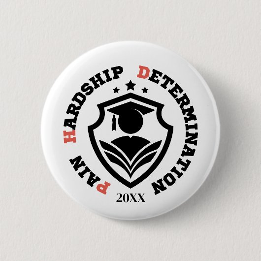 Pain, Hardship, Determination – Funny PhD Quote Button (Vorderseite)