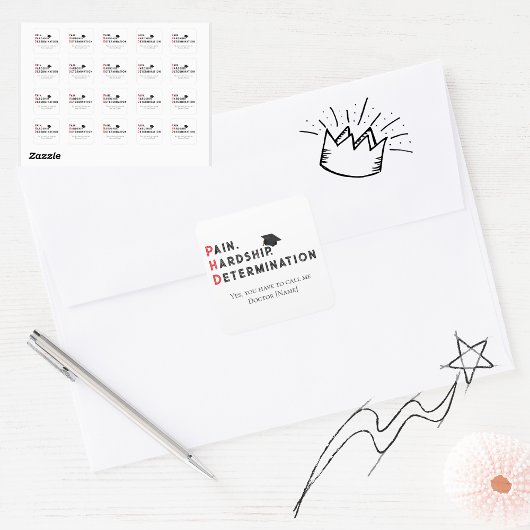 Pain, Hardship, Determination – Funny PhD Quote Quadratischer Aufkleber