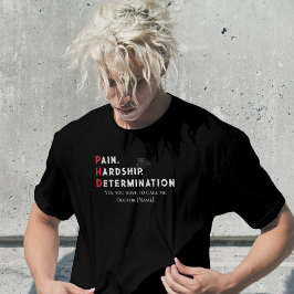 Pain, Hardship, Determination – Funny PhD Quote T-Shirt