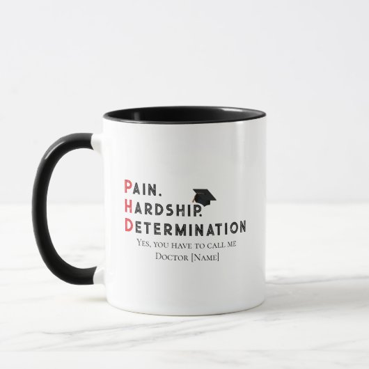 Pain, Hardship, Determination – Funny PhD Quote Tasse (Links)