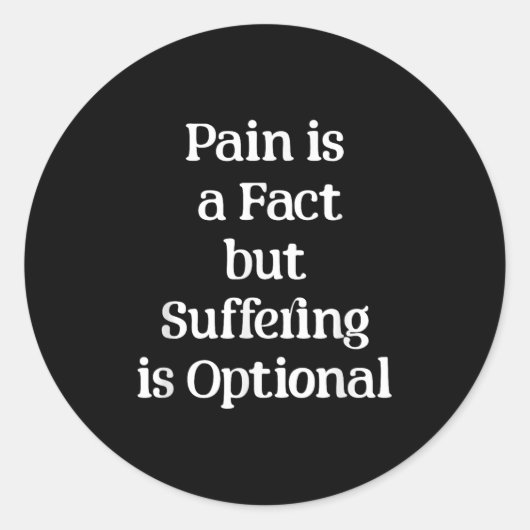 Pain Is A Fact But Suffering Is Optional Motivatio Runder Aufkleber (Vorderseite)