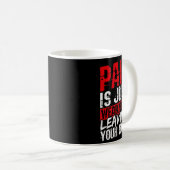 Pain Is Just Weakness Leaving Your Body Motivation Kaffeetasse (VorderseiteRechts)