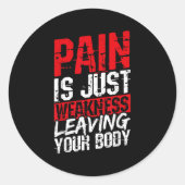 Pain Is Just Weakness Leaving Your Body Motivation Runder Aufkleber (Vorderseite)