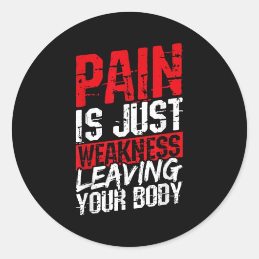 Pain Is Just Weakness Leaving Your Body Motivation Runder Aufkleber (Vorderseite)