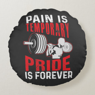 Pain Is Temporary Pride Is Forever Rundes Kissen