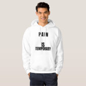 Pain Is TemporaryT-Shirt Hoodie (Vorne ganz)