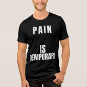 Pain Is TemporaryT-Shirt Tri-Blend Shirt (Vorderseite)