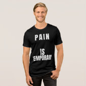Pain Is TemporaryT-Shirt Tri-Blend Shirt (Vorderseite voll)
