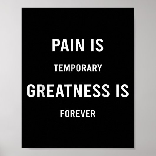 Pain Is Temrary Greatness Is Forever Motivational Poster (Vorne)