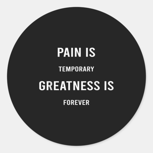 Pain Is Temrary Greatness Is Forever Motivational  Runder Aufkleber (Vorderseite)