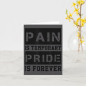 Pain Is Temrary Pride Is Forever Shirts Workout Mo Karte (Gelbe Blume)