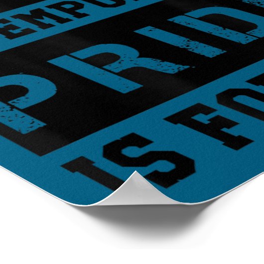 Pain Is Temrary Pride Is Forever Shirts Workout Mo Poster (Ecke)