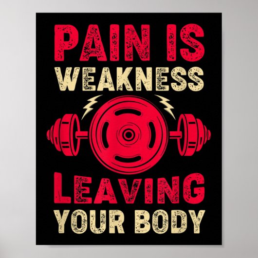 Pain Is Weakness Leaving Your Body &amp; Motivatio Poster (Vorne)