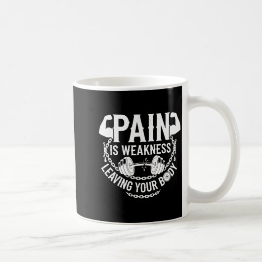 Pain Is Weakness Leaving Your Body Gym Workout Men Kaffeetasse (Rechts)