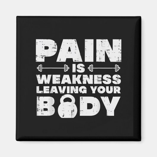 Pain Is Weakness Leaving Your Body Gym Workout Men Magnet (Vorne)