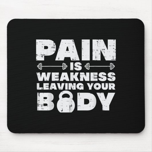 Pain Is Weakness Leaving Your Body Gym Workout Men Mousepad (Vorne)