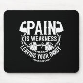 Pain Is Weakness Leaving Your Body Gym Workout Men Mousepad (Vorne)