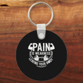 Pain Is Weakness Leaving Your Body Gym Workout Men Schlüsselanhänger (Vorderseite)