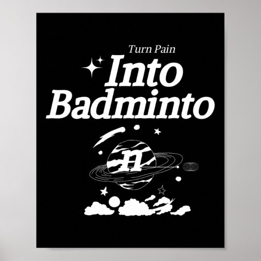 Pain wird zum Badminton-Racket-Shuttle-Sport Poster (Vorne)