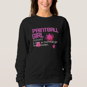 Painballmädchen wie ein normales Mädchen, aber coo Sweatshirt